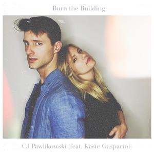 Burn the Building(feat. Kasie Gasparini)
