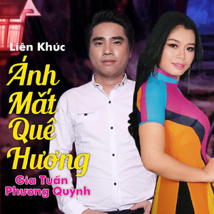 Liên Khúc Ánh Mắt Quê Hương (feat. Phương Quỳnh)