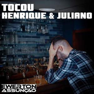 Tocou Henrique e Juliano (Explicit)