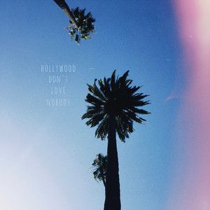 Hollywood Don't Love Nobody