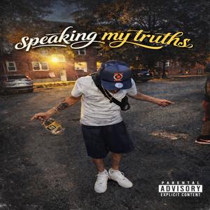 Speaking My Truths (Explicit)