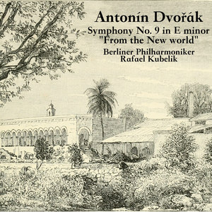 Dvořák: Symphony No. 9 in E minor "From the New World", Op. 95