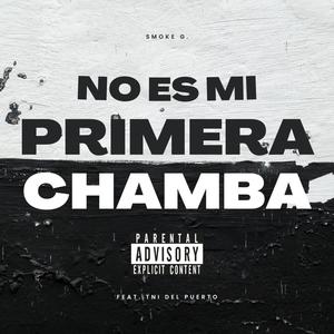 No Es Mi Primera Chamba (feat. TNI del Puerto) [Explicit]