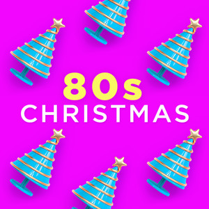 80s Christmas (Xmas Tunes Made Famous in the Eighties) [Explicit]