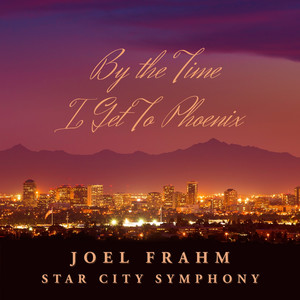 Joel Frahm - By the Time I Get to Phoenix