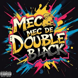MEC MEC DE DOUBLE BLACK (Explicit)