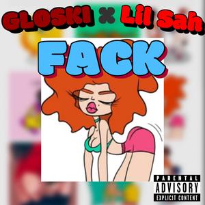 FACK (feat. Lil Sah) (Explicit)