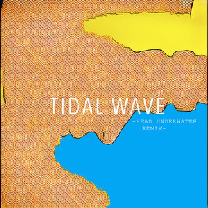 Tidal Wave (Head Underwater Remix) [feat. James Avila]