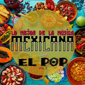 Lo Mejor de la Música Mexicana, Especial el Pop, Vol. 2