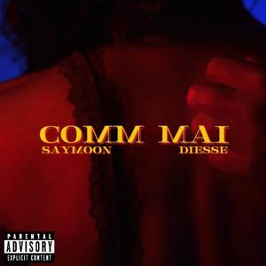 Comm Mai (feat. $aymoon) (Explicit)