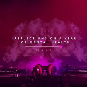 Reflections On A Year Of Mental Health (Explicit)