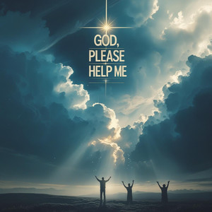 God, Please Help Me