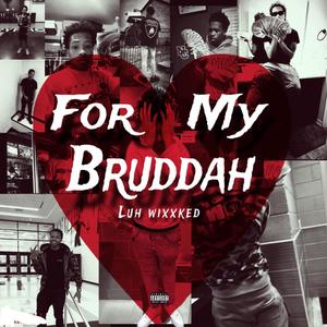 For My Bruddah (Explicit)