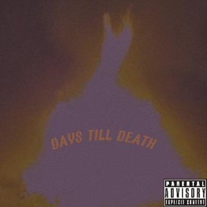 Days Till Death (Explicit)