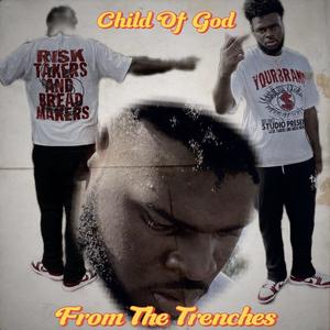 Child of God from the trenches (Explicit)