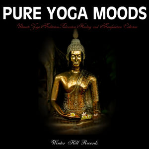 Pure Yoga Moods – Ultimate Yoga,Meditation,Relaxation,Healing and Manifestation Collection