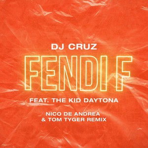 Fendi F (Nico De Andrea & Tom Tyger Remix) [feat. The Kid Daytona]