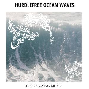 Hurdlefree Ocean Waves - 2020 Relaxing Music