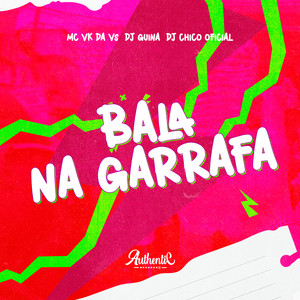 Bala na Garrafa (Explicit)