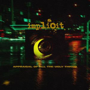 appraisal of all the ugly things (Explicit)