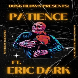 PATIENCE (feat. Eric Dark) [Explicit]