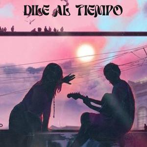 Dile al tiempo (feat. Axel Alemán)