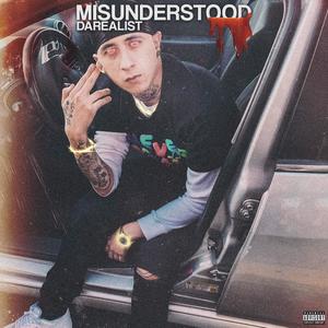 Misunderstood (Explicit)