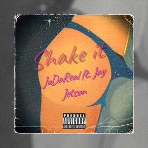 SHAKE IT (feat. Jay Jetson) (Explicit)