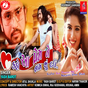 Kaho Aa Prem Ne Naam Shu Dau