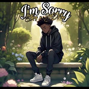I'm Sorry (feat. K Foxx)