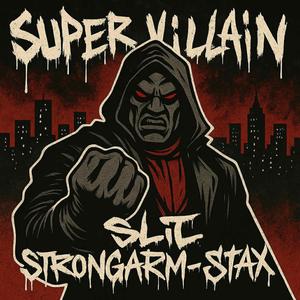 Super Villan (feat. Strongarm-Stax) (Explicit)