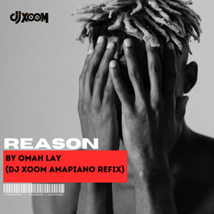 Reason (Dj Xoom Amapiano Refix) [Explicit]