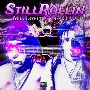 still rollin (feat. MC.LOVIN) [Explicit]