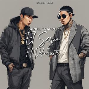 El Serio & El Delincuente (feat. Ariel Trapper) [Explicit]