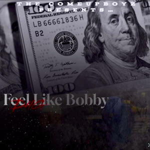 Feel Like Bobby (Explicit)