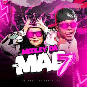 Medley Da Mc Mãe 07 (feat. DJ BETIM ATL|Explicit)
