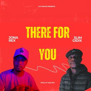 There For You (feat. Slim Gidix)