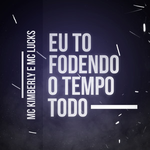 Eu Tô Fodendo o Tempo Todo (Explicit)