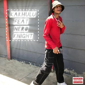 Kakhulu (feat. Nero Knight) (Explicit)