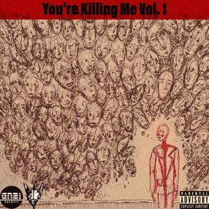 You're Killing Me, Vol. 1 (Explicit)