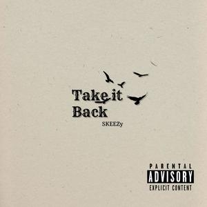 Take It Back (Explicit)