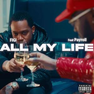 All My Life (feat. Payroll Giovanni) (Explicit)