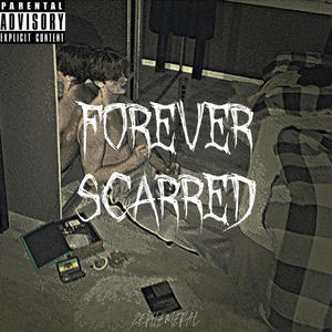 FOREVER SCARRED (Explicit)