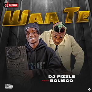 Dj Fizzle Waa Te (feat. Bolisco)