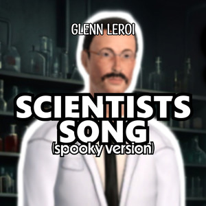 Scientists Song (Spooky Version)