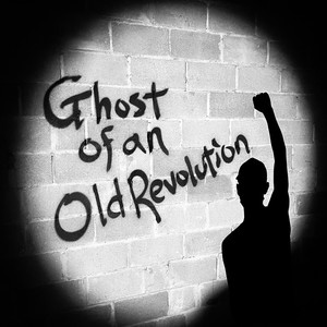 Ghost of an Old Revolution