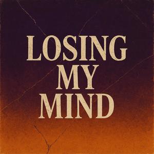 Losing My Mind (Explicit)