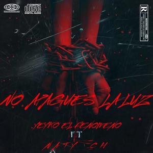 NO APAGUES LA LUZ (feat. NATY CH)