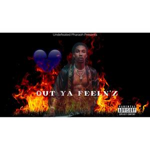 Out Ya Feeln'z (Explicit)