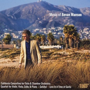 MANSON, B.: California Concertino / Piano Quartet / Love in a Time of Garlic (Andon, Hershberger, Ha